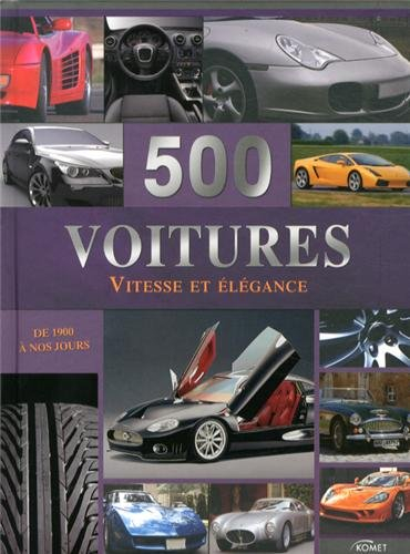 500 voitures : vitesse et élégance : de 1900 à nos jours