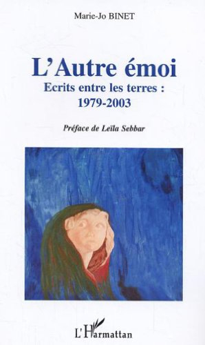L'autre émoi : écrits entre les terres : 1979-2003