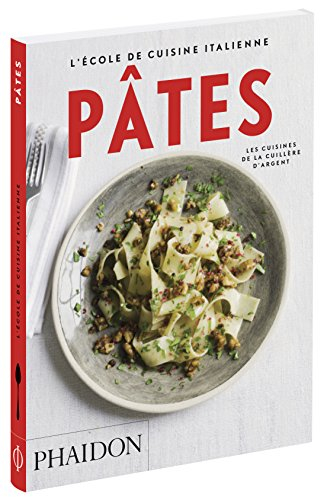 L'école de cuisine italienne. Pâtes