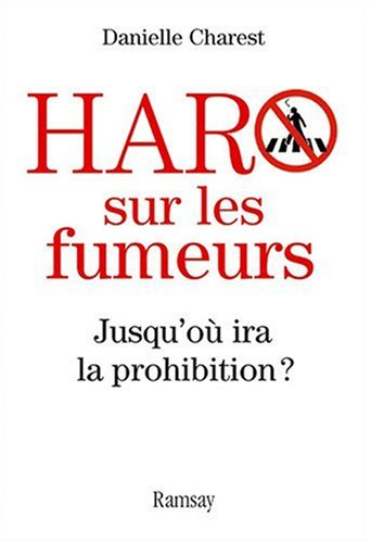 Haro sur les fumeurs : jusqu'où ira la prohibition ? : enjeux réels et vrais coupables