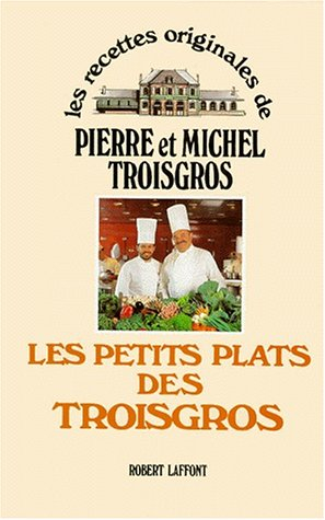 Les petits plats des Troisgros