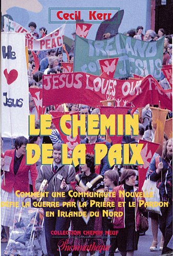 Le Chemin de la paix : une communauté nouvelle au coeur du conflit en Irlande du Nord