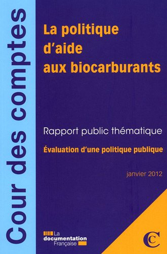 La politique d'aide aux biocarburants : évaluation d'une politique publique : rapport public thémati