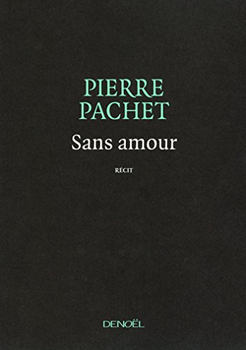 Sans amour : récit