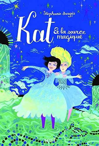 kat, apprentie magicienne, tome 2 : kat et la source magique