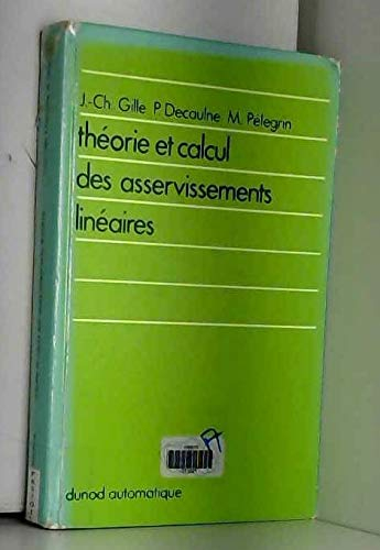 Théorie et calcul des asservissements linéaires (Dunod automatique)
