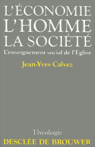 L'Economie, l'homme, la société : l'enseignement social de l'Eglise