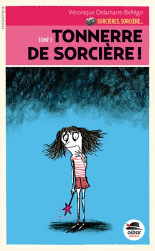 Sorcières, sorcière.... Vol. 1. Tonnerre de sorcière !