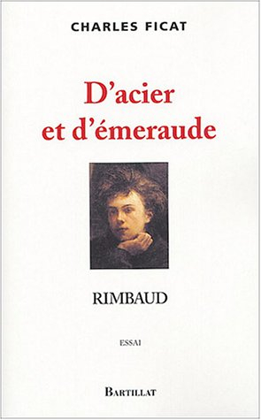 D'acier et d'émeraude, Rimbaud : essai