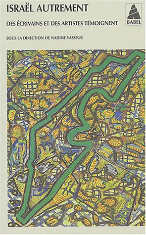 Israël autrement : des écrivains et des artistes témoignent