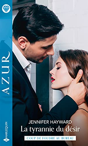 La tyrannie du désir : coup de foudre au bureau