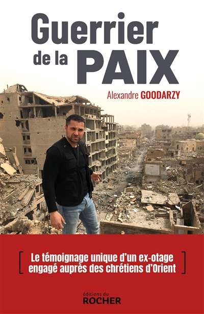 Guerrier de la paix : Irak, Syrie, Jordanie, Éthiopie, Arménie, Pakistan : un volontaire aux côtés d
