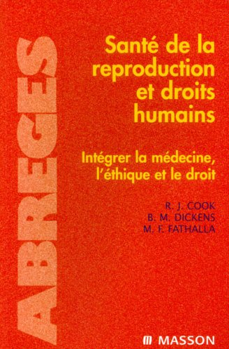 Santé de la reproduction et droits humains : intégrer la médecine, l'éthique et le droit