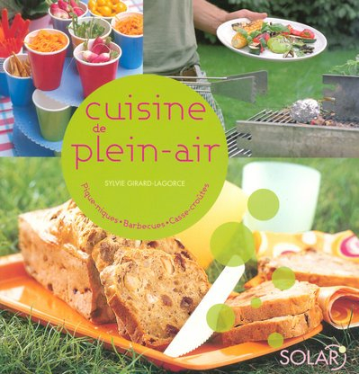Cuisine de plein air : pique-niques, barbecues, casse-croûtes