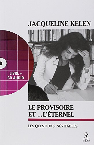 Le provisoire et l'éternel : les questions inévitables