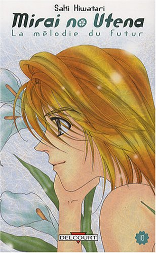 Mirai no utena : la mélodie du futur. Vol. 10