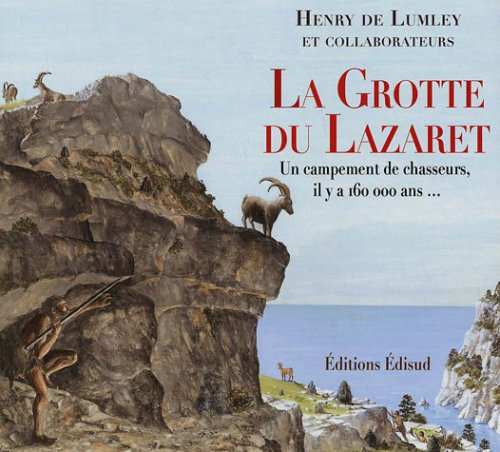 La grotte du Lazaret : un campement de chasseurs, il y a 160.000 ans...
