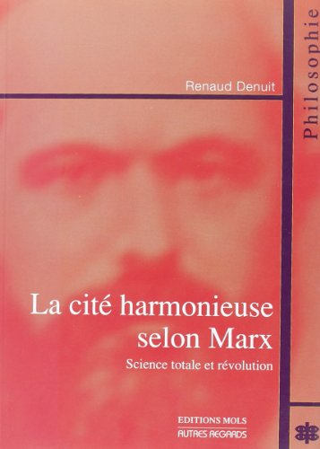 La cité harmonieuse selon Marx : science totale et révolution