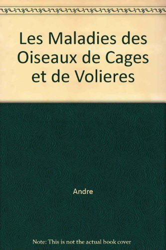 Les maladies des oiseaux de cage et de volière