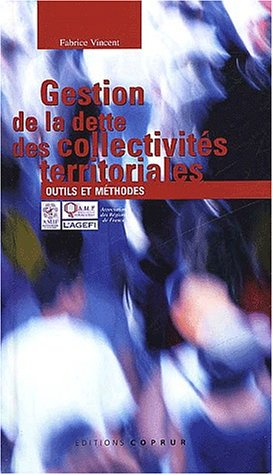 Gestion de la dette des collectivités territoriales : outils et méthodes