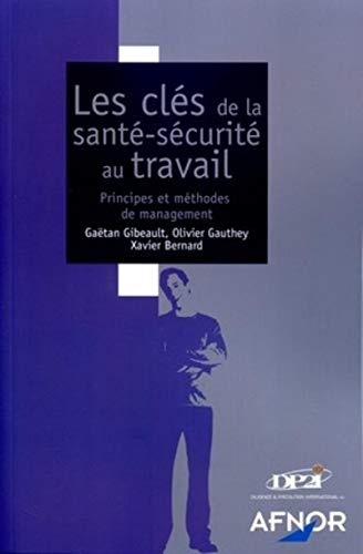 Les clés de la santé-sécurité au travail : principes et méthodes de management