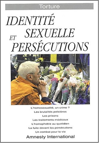 Torture. Identité sexuelle et persécutions