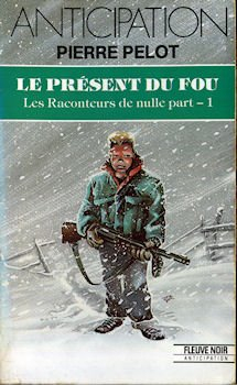 le présent du fou: les raconteurs de nulle part, tome 1