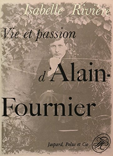 vie et passion d'alain-fournier