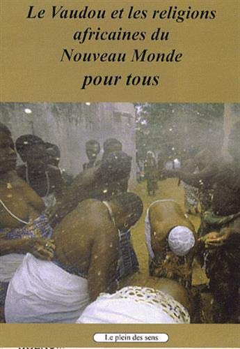 Le vaudou et les religions africaines du Nouveau Monde pour tous