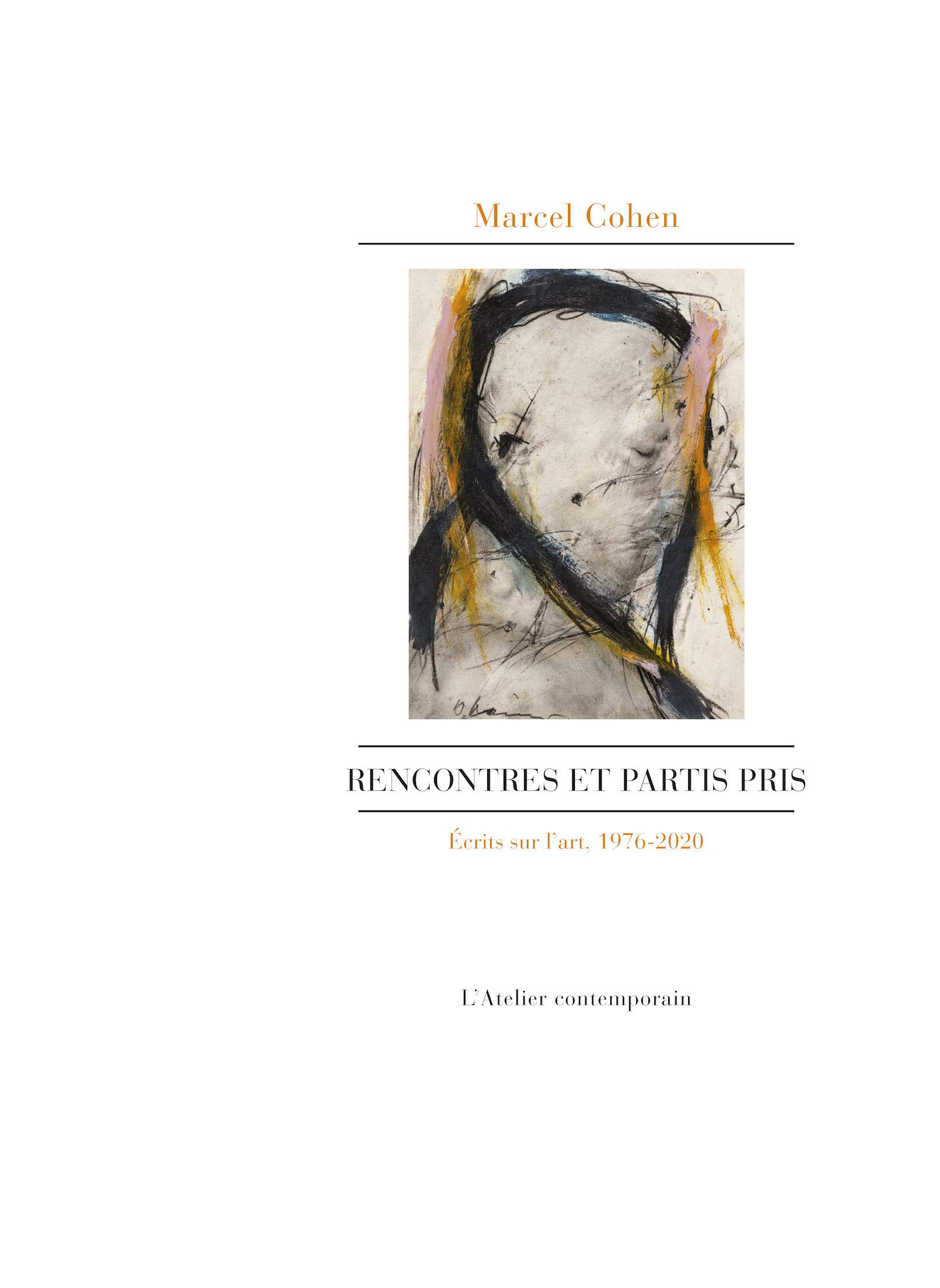Rencontres et partis pris : écrits sur l'art, 1976-2020