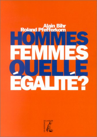 Hommes, femmes, quelle égalité ? : école, travail, couple, espace public