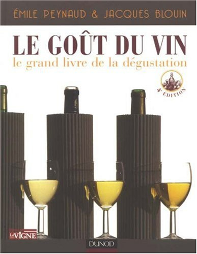 Le goût du vin : le grand livre de la dégustation