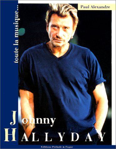 Johnny Hallyday : toute la musique que j'aime