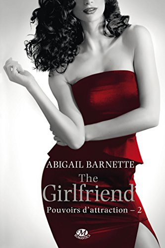 Pouvoirs d'attraction. Vol. 2. The girlfriend