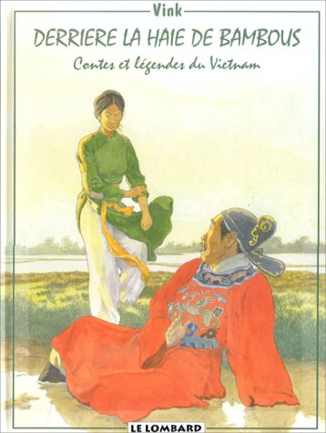 Derrière la haie de bambou : contes et légendes du Vietnam