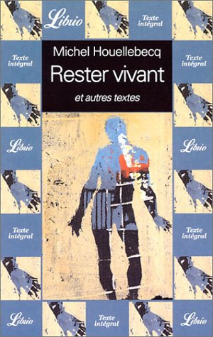rester vivant et autres textes