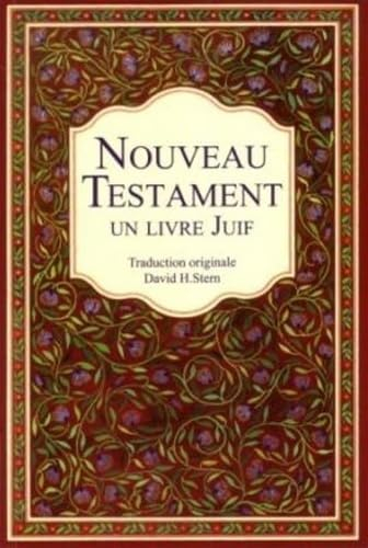 Le Nouveau Testament : un livre juif : une version du Nouveau Testament qui exprime sa judéité
