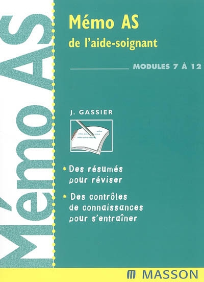 Mémo AS de l'aide-soignant, modules 7 à 12 : des résumés pour réviser, des contrôles de connaissance