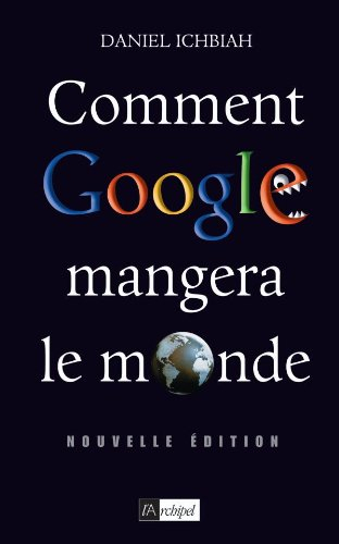 Comment Google mangera le monde