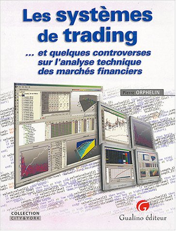 Le système de trading : et quelques controverses sur l'analyse technique des marchés financiers