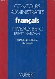 concours administratifs, niveau b et c, brevet national :  français