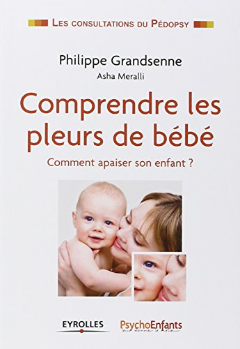 Comprendre les pleurs de bébé : comment apaiser son enfant ?