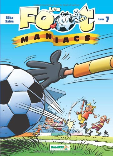 Les foot-maniacs. Vol. 7