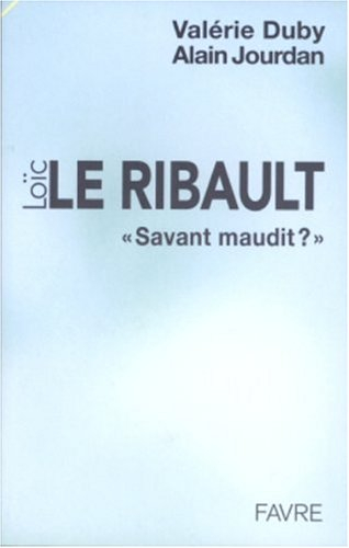 Loïc Le Ribault : savant maudit ?