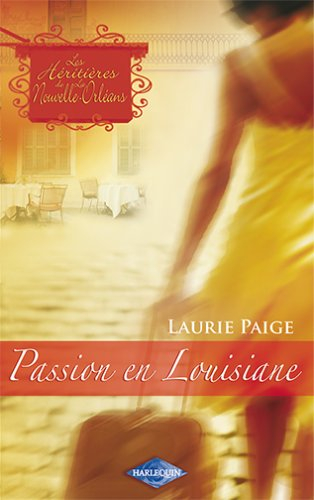 Les héritières de la Nouvelle-Orléans. Vol. 3. Passion en Louisiane