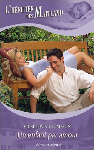 L'héritier des Maitland. Vol. 9. Un enfant par amour