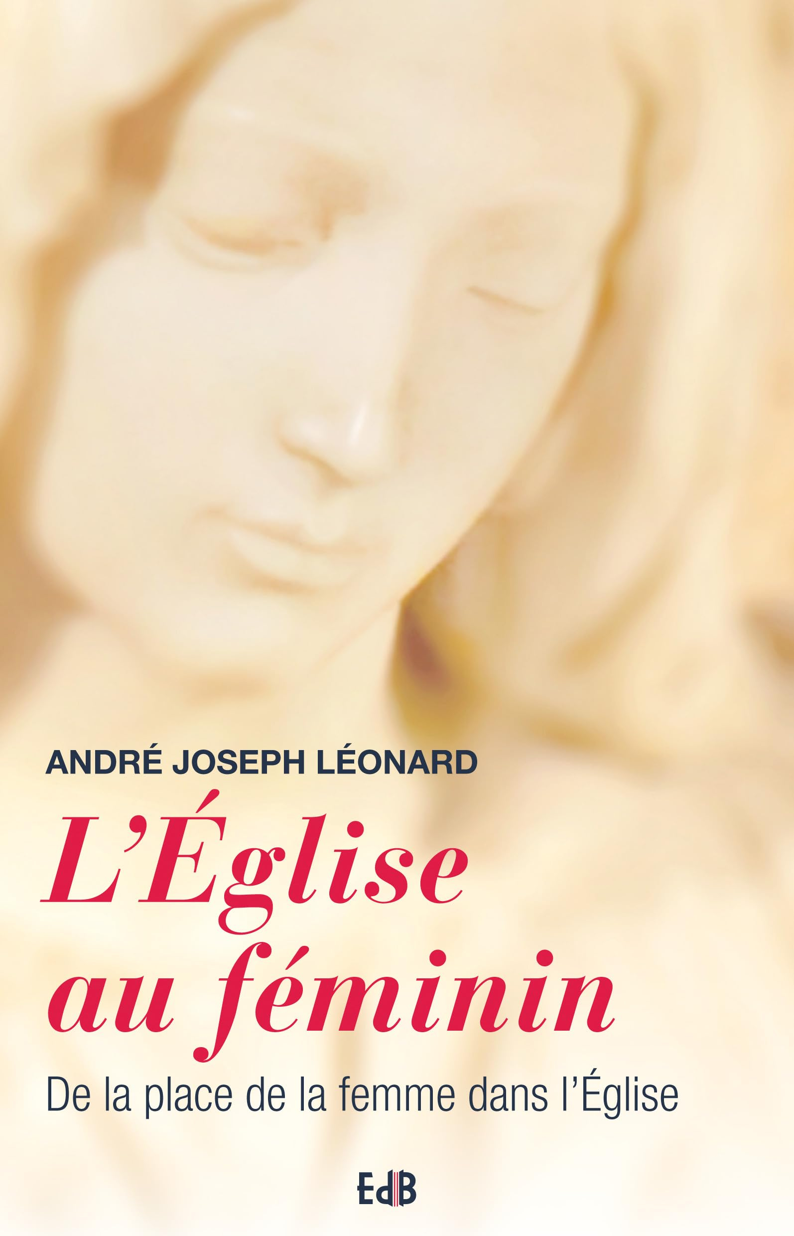 L'Eglise au féminin : de la place de la femme dans l'Eglise