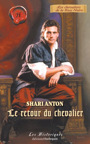 Le retour du chevalier : les chevaliers de la Rose Noire