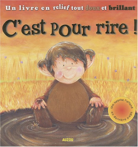 C'est pour rire ! : un livre en relief tout doux et brillant