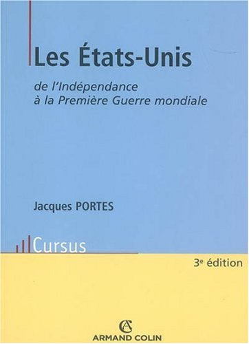 Les Etats-Unis : de l'indépendance à la Première Guerre mondiale